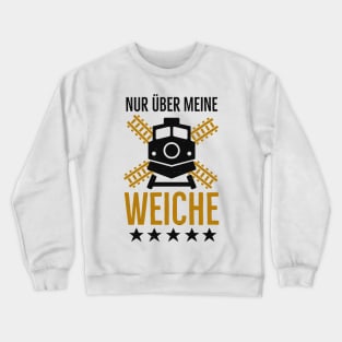 Weiche Lokführer lustige Eisenbahner Sprüche Crewneck Sweatshirt